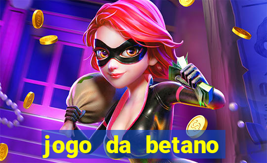 jogo da betano para ganhar dinheiro