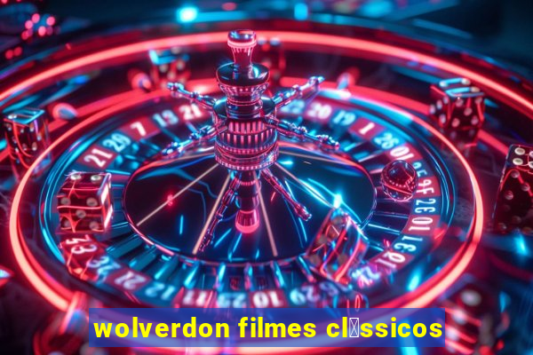 wolverdon filmes cl谩ssicos