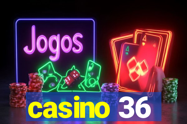 casino 36