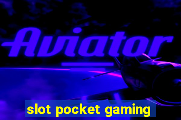 slot pocket gaming