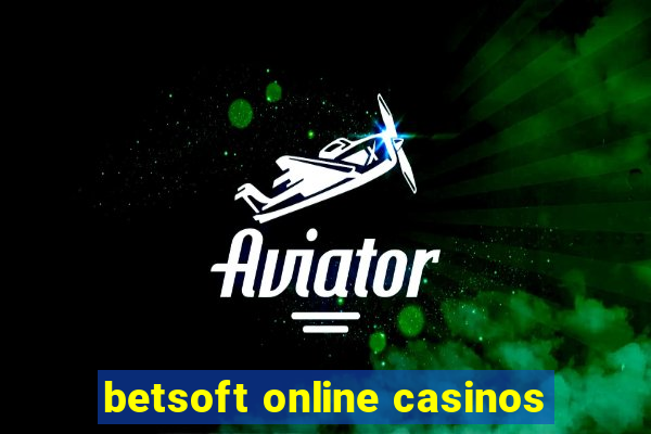 betsoft online casinos