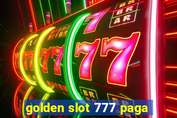 golden slot 777 paga