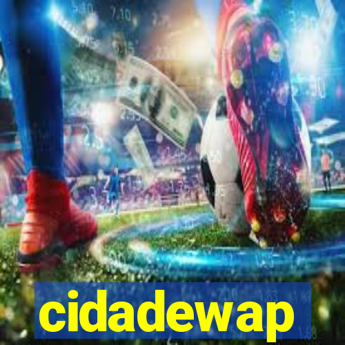 cidadewap