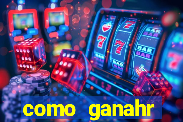 como ganahr dinheiro jogando