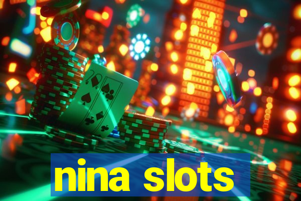 nina slots