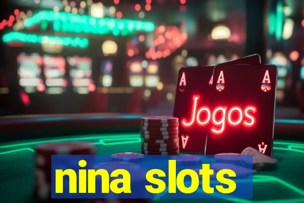 nina slots