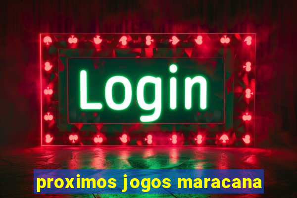 proximos jogos maracana