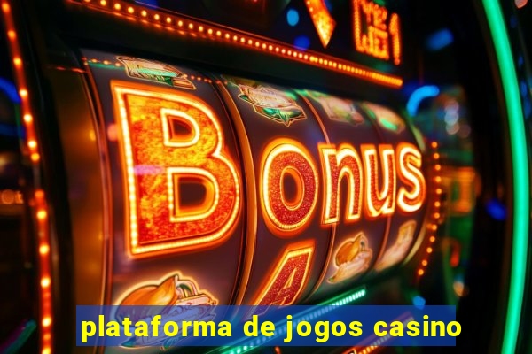 plataforma de jogos casino