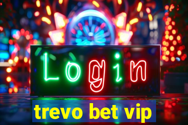 trevo bet vip