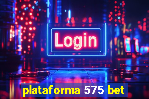 plataforma 575 bet