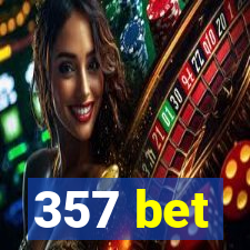 357 bet