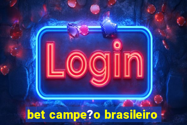 bet campe?o brasileiro