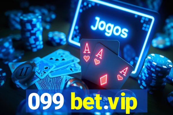 099 bet.vip