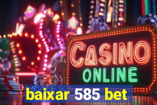 baixar 585 bet