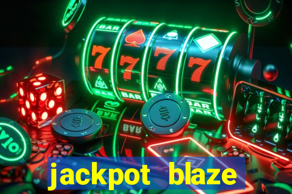 jackpot blaze casino slots