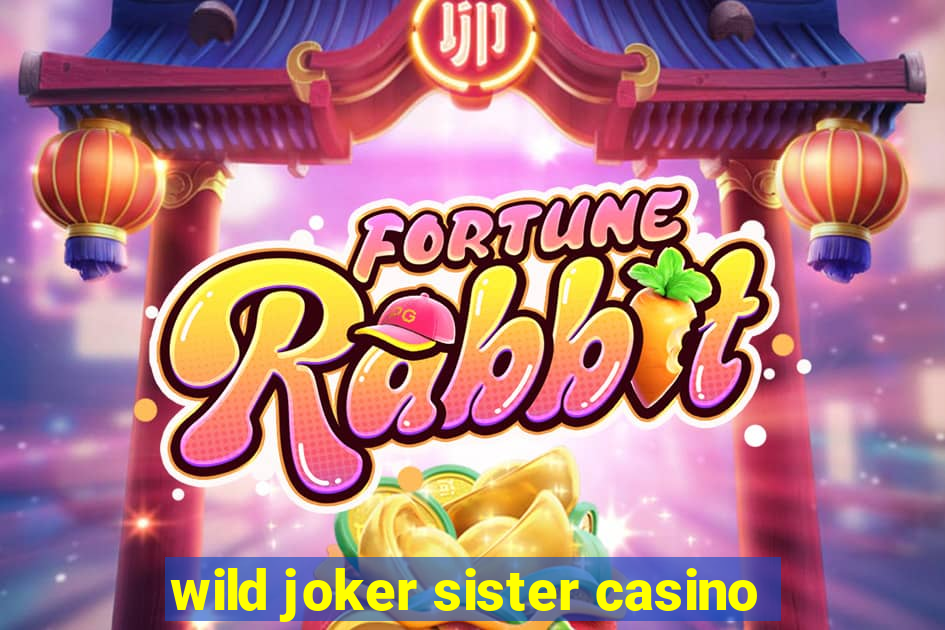 wild joker sister casino