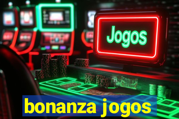 bonanza jogos