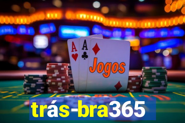 trás-bra365