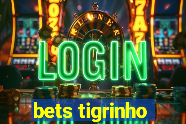 bets tigrinho