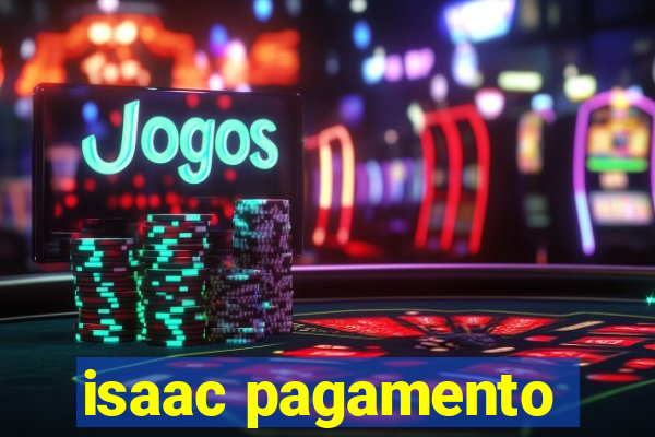 isaac pagamento