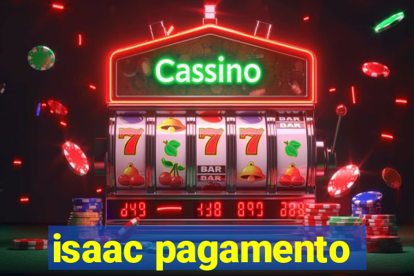 isaac pagamento