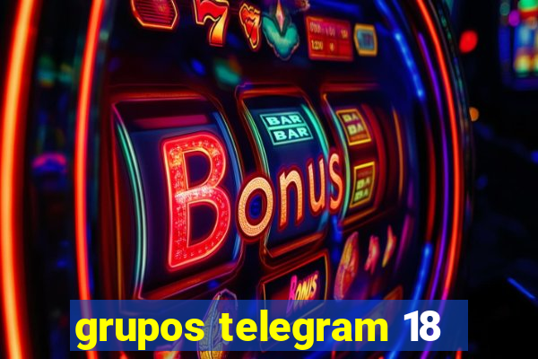 grupos telegram 18