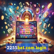 2255bet com login