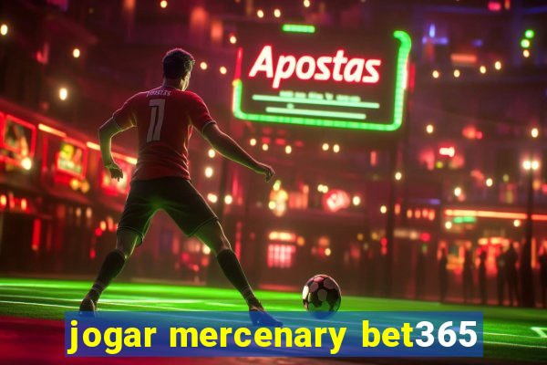 jogar mercenary bet365