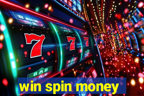 win spin money