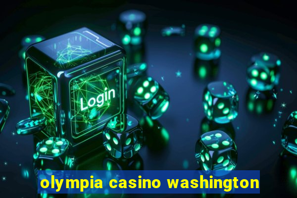 olympia casino washington