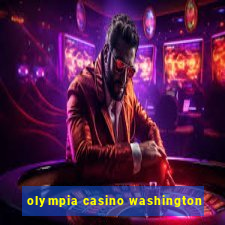 olympia casino washington