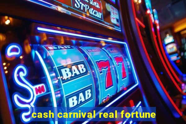 cash carnival real fortune