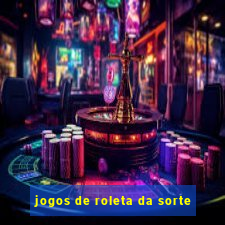 jogos de roleta da sorte