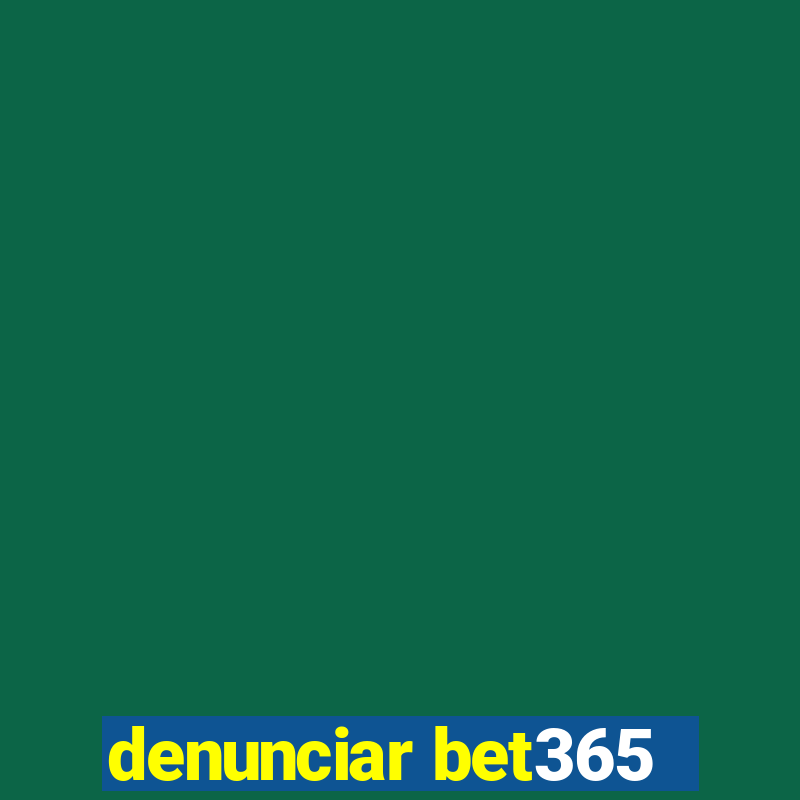 denunciar bet365