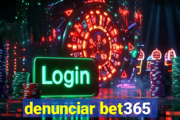 denunciar bet365