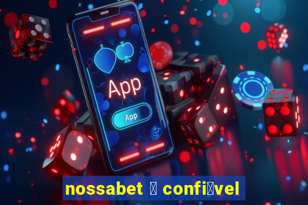 nossabet 茅 confi谩vel