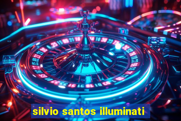 silvio santos illuminati