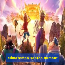 climatempo santos dumont