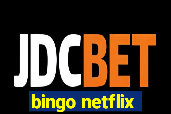 bingo netflix