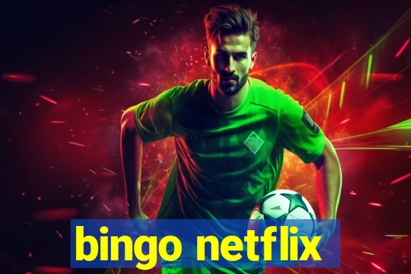 bingo netflix