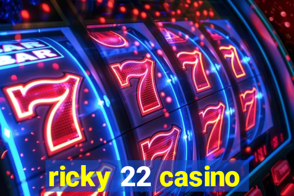 ricky 22 casino