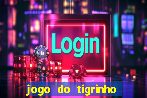 jogo do tigrinho da bete