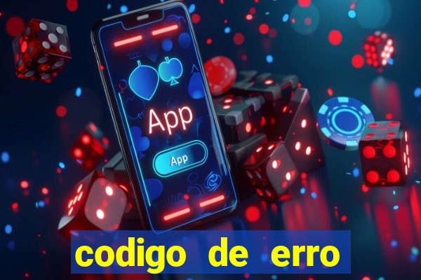 codigo de erro s105 bet365