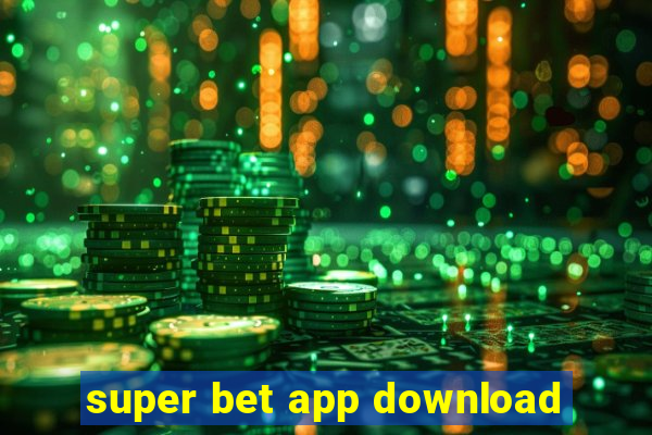 super bet app download