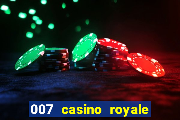 007 casino royale 007 vive e deixa morrer