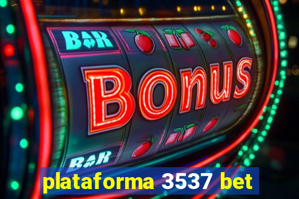 plataforma 3537 bet