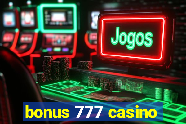 bonus 777 casino