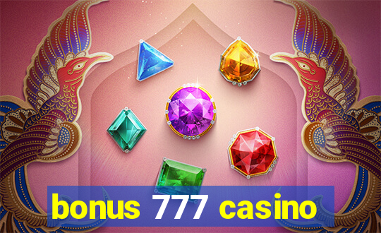 bonus 777 casino