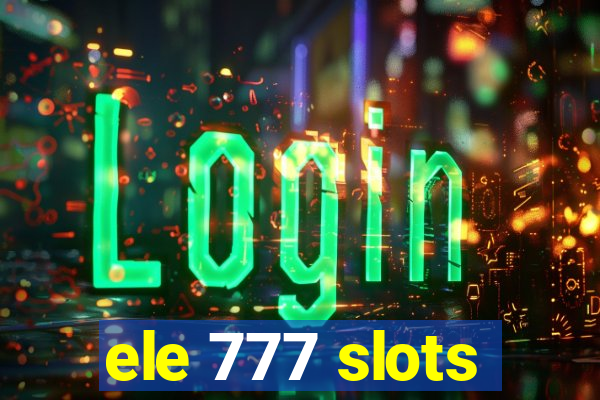 ele 777 slots