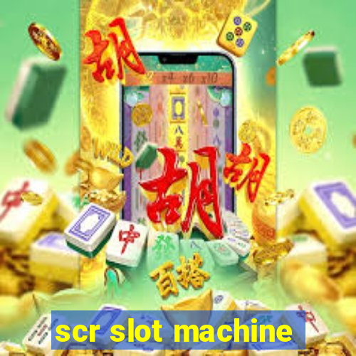 scr slot machine